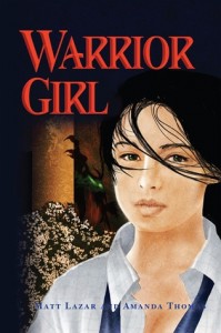 Warrior Girl by Matt Lazar and Amanda Thomas