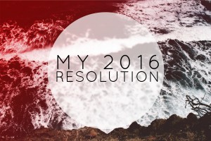 My 2016 Resolution